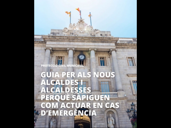 Imagen del artículo Protecció Civil publica una guia pràctica adreçada als nous alcaldes i alcaldesses per estar preparats en cas d'emergència al seu municipi