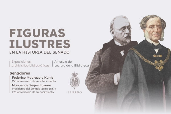 Imagen del artículo El expresidente del Senado Manuel de Seijas Lozano y el senador Federico de Madrazo y Kuntz protagonizan la exposición “Figuras Ilustres en la Historia del Senado” del mes de julio